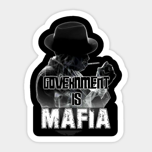 Government is Mafia Sticker by karissabest